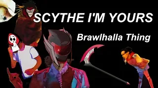 Scythe I'm Yours - Brawlhalla Thing