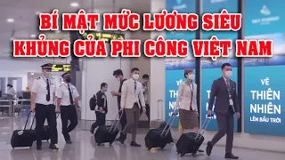 Bí Mật Mức Lương Khủng Của Phi Công Việt Nam