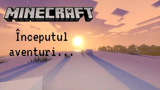 Începutul aventurii | Minecraft Ep 1