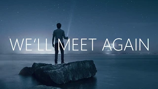 TheFatRat & Laura Brehm - We'll Meet Again (Lyrics)