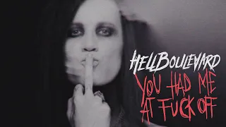 Hell Boulevard - You Had Me At F**k Off (Official Video)