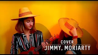 Jimmy - Moriarty (Meika & Méloé cover)