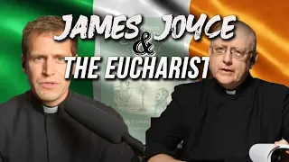 Irish Catholicism, Part III: James Joyce And The Eucharist.