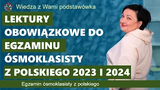 Lektury obowiązkowe do egzaminu ósmoklasisty z polskiego 2023