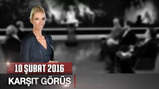 Karşıt Görüş - 10 Şubat 2016 (Tek Parça)ᴴᴰ