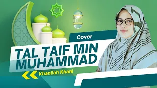 TAL TAIF MIN MUHAMMAD (Cover) | Khanifah Khani