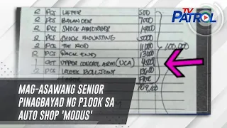 Mag-asawang senior pinagbayad ng P100K sa auto shop 'modus' | TV Patrol