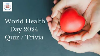 World Health Day Quiz 2024 / Top 15 Questions