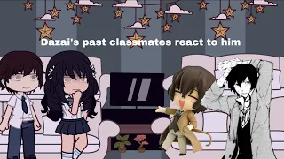 Dazai’s past classmates react to him - full - pt 1