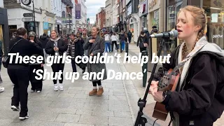 GROUP DANCES TO ‘SHUT UP AND DANCE’ | AMAZING MOMENT BUSKING