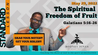 The Spiritual Fruit of Freedom, Galatians 5:16-26, May 22, 2022, Sunday school lesson, Int.