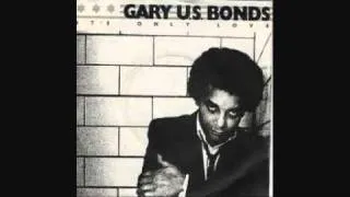 Gary U.S. Bond - It's only Love