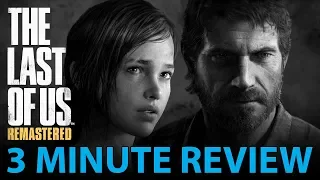 The Last of Us Remastered - 3 Minute Review