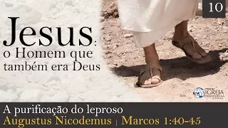 A purificação do leproso | Rev. Augustus Nicodemus