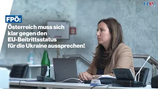 Petra Steger: „Österreich muss sich klar gegen Beitrittsstatus für Ukraine aussprechen!“