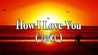 How I Love You ~ lyrics