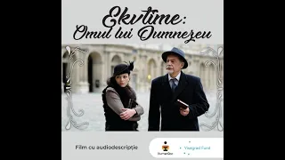 Ekvtime: omul lui Dumnezeu (film cu audiodescripție)