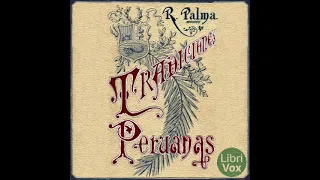 Tradiciones peruanas by Ricardo PALMA read by Various | Full Audio Book