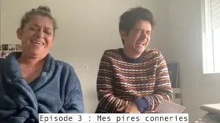 Episode 3 : mes pires conneries