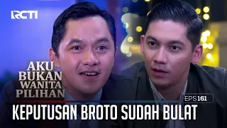 Keputusan Broto Sudah Bulat – Aku Bukan Wanita Pilihan | EPS. 161 (5/6)