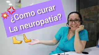 ¿Como CURAR los síntomas de la NEUROPATIA DIABETICA? 🦶🔥