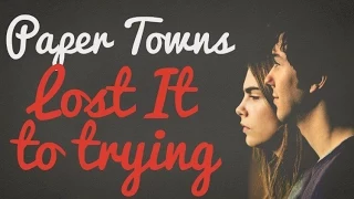 Paper towns Margo Roth Shpiegelman Lost it to trying