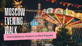Moscow Evening Walk: February 2021 | Domodedovo Airport to Red Square | Iconic Landmarks Tour