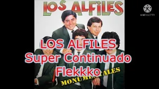 LOS ALFILES SUPER CONTINUADO FLEKKKO