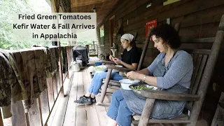 My Life in Appalachia 24 | Matt Finally Got Fried Green Tomatoes!