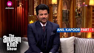 The Anupam Kher Show | Interview with Anil Kapoor - Part 1 | Anil हमेशा से एक मेहनती Actor रहे हैं