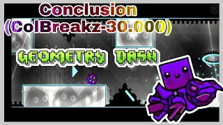 Conclusion (ColBreakz-30.000) | Geometry Dash