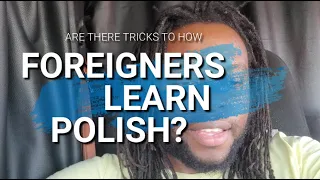 How Do Foreigners Learn Polish?