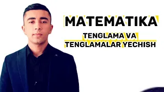 Matematika: Tenglama va tenglamalar yechish +998945452582 Fazliddinov Diyorbek