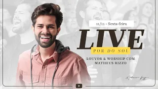 LIVE MATHEUS RIZZO - Pôr do Sol Louvor & Worship (ao vivo)