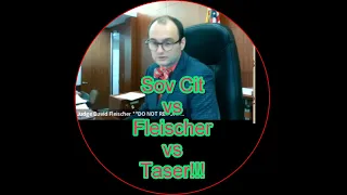 SOV CIT vs Fleischer vs Taser!!