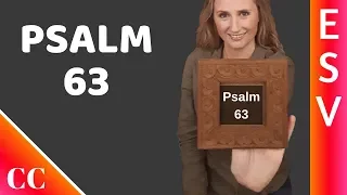 Psalm 63 - ESV - Memorize Bible Verses - Bible Song
