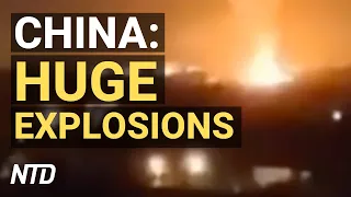 China: Massive explosions reported in Beijing; Heavy rain, mudslide hit South China | NTD