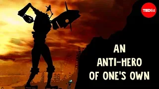 An anti-hero of one's own - Tim Adams