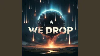 We Drop