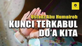 10 PERKARA MEMPERCEPAT DI KABULKAN DO'A - USTADZ ABU HUMAIROH