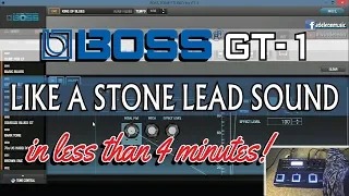 BOSS GT-1 | CREATE THE LIKE A STONE LEAD TONE IN LESS THAN 4 MINUTES | ALVIN DE LEON (2019)