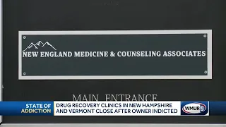 Drug recovery clinics in New Hampshire, Vermont closed after owner indicted on federal charges