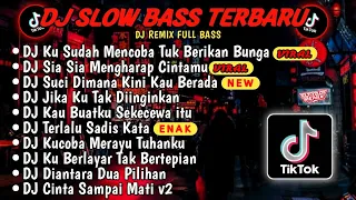 DJ SLOWBASS TERBARU 2024🎵DJ VIRAL TIKTOK FULL BASS🎵DJ KU SUDAH MENCOBA TUK BERIKAN BUNGA🎵 FULL ALBUM