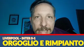 LIVERPOOL INTER 0 1 CON ONORE E TANTO RIMPIANTO. E CHE RABBIA PER L'ESPULSIONE.