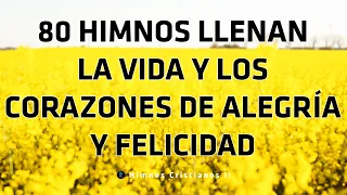 80 Himnos llenan la vida y los corazones de alegría y felicidad - Preciosos himnos cristianos