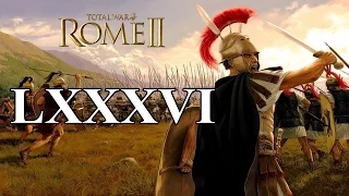 Total War: Rome 2 #LXXXVI - Неудержимые