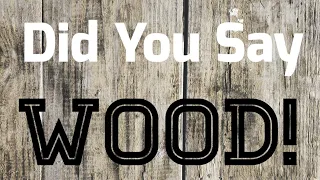 What Wood You Make?