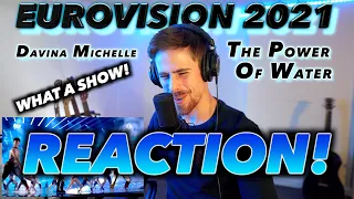 EUROVISION 2021 Davina Michelle - The Power Of Water FIRST REACTION! (WHAT A SHOW AND WHAT A VOICE!)