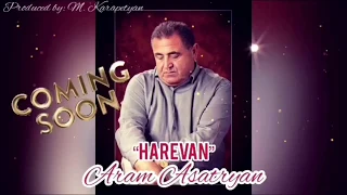 “Harevan” by Legendary Aram Asatryan [COMING SOON] - Trailer