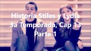 Historia Stiles y Lydia 3a temp, cap 13  Parte 1 1